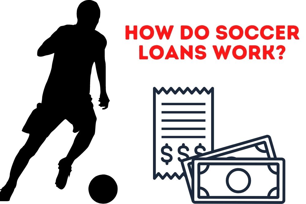 How Do Soccer Loans Work? All You Need To Know