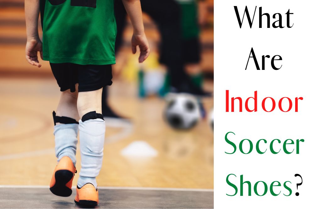 What Are Indoor Soccer Shoes?