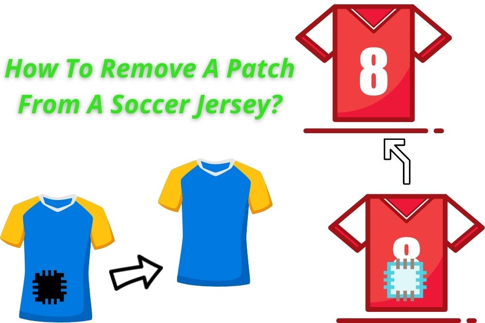 How To Remove A Patch From A Soccer Jersey?