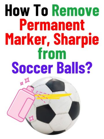 How To Remove Permanent Marker, Sharpie From Soccer Balls?