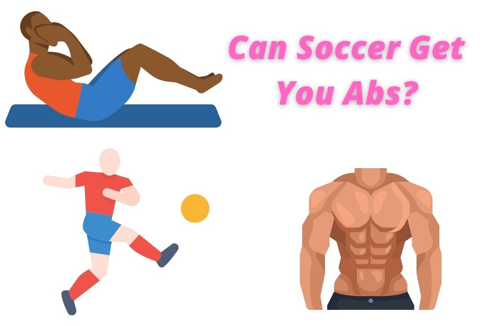 Can Soccer Get You Abs?