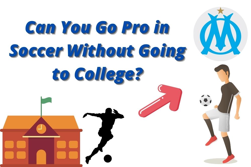 Can You Go Pro in Soccer Without Going to College?