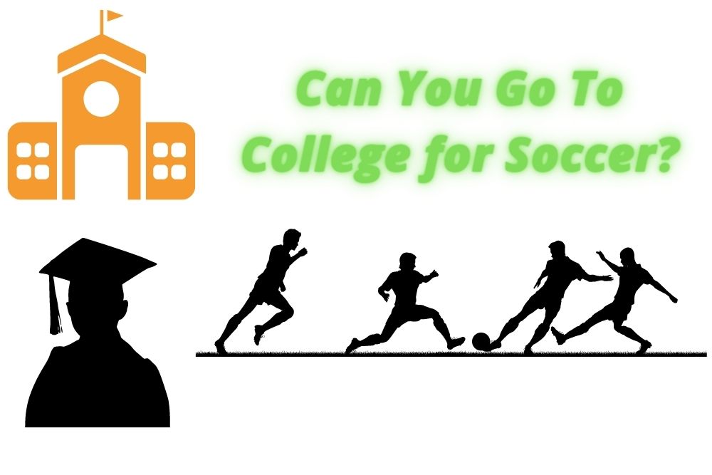 Can You Go To College for Soccer?