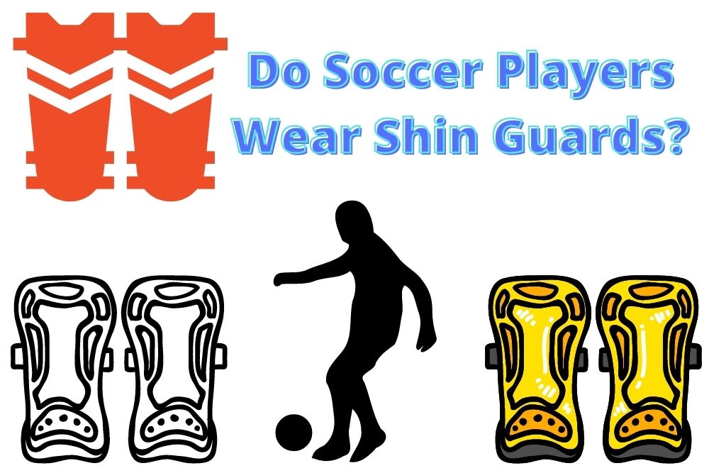 Do Soccer Players Wear Shin Guards?