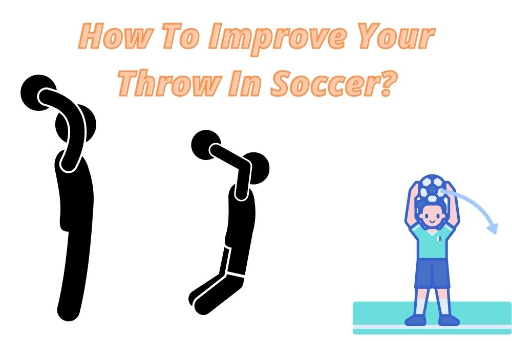 How To Improve Your Throw In Soccer?