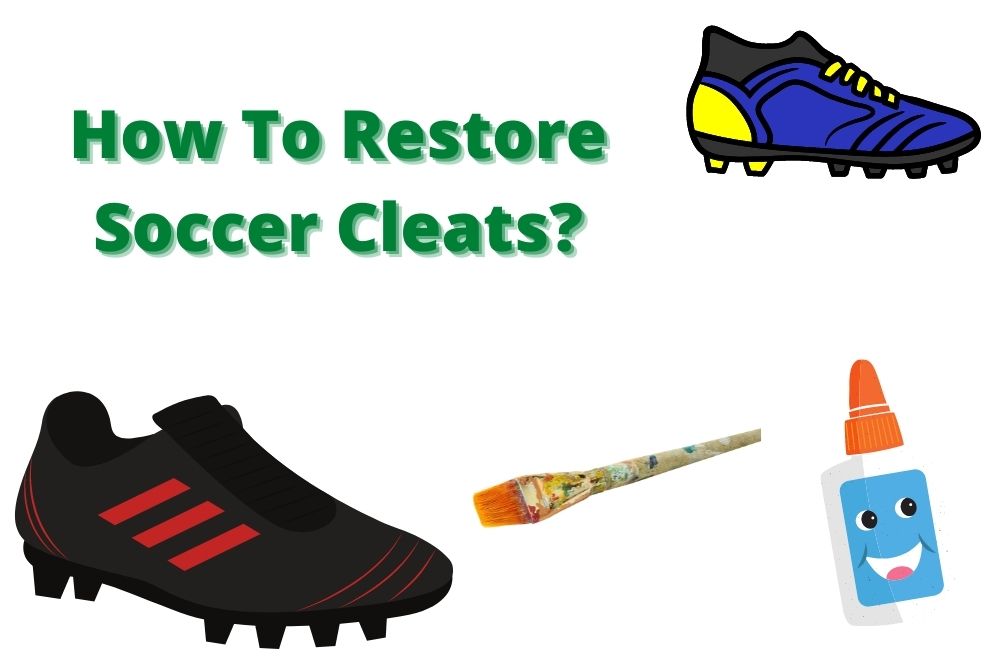 How To Restore Soccer Cleats?