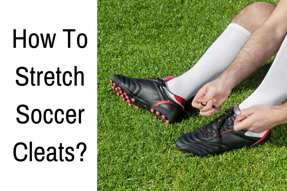 How To Stretch Soccer Cleat