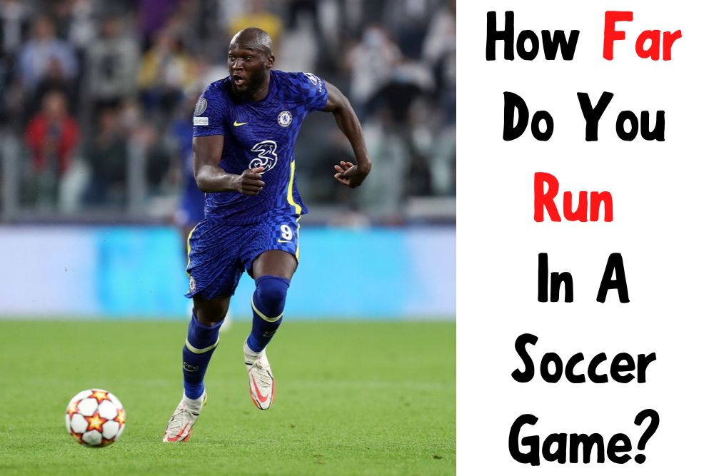 How Far Do You Run In A Soccer Game?