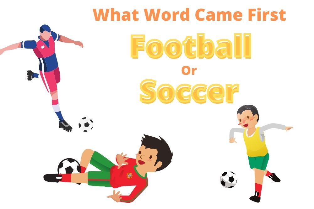 What Word Came First, Football Or Soccer?