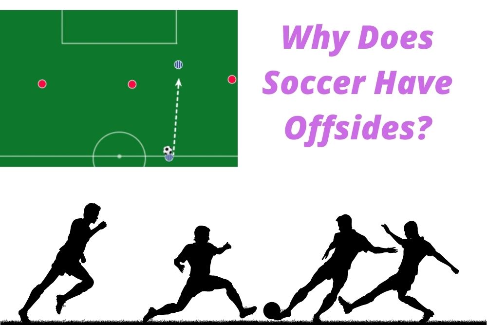 Why Does Soccer Have Offsides?