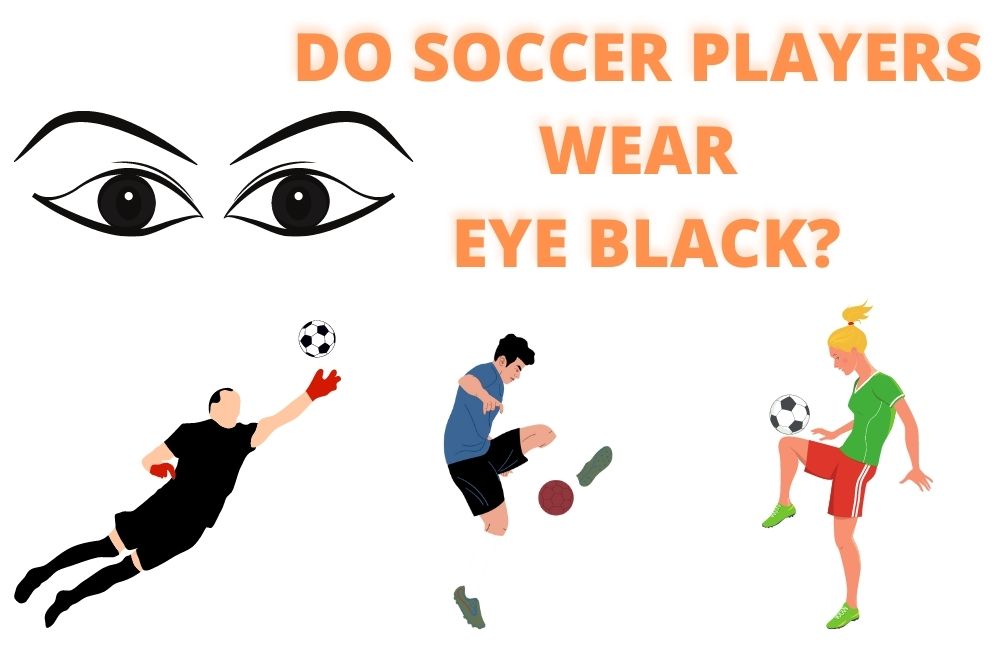 Do Soccer Players Wear Eye Black?
