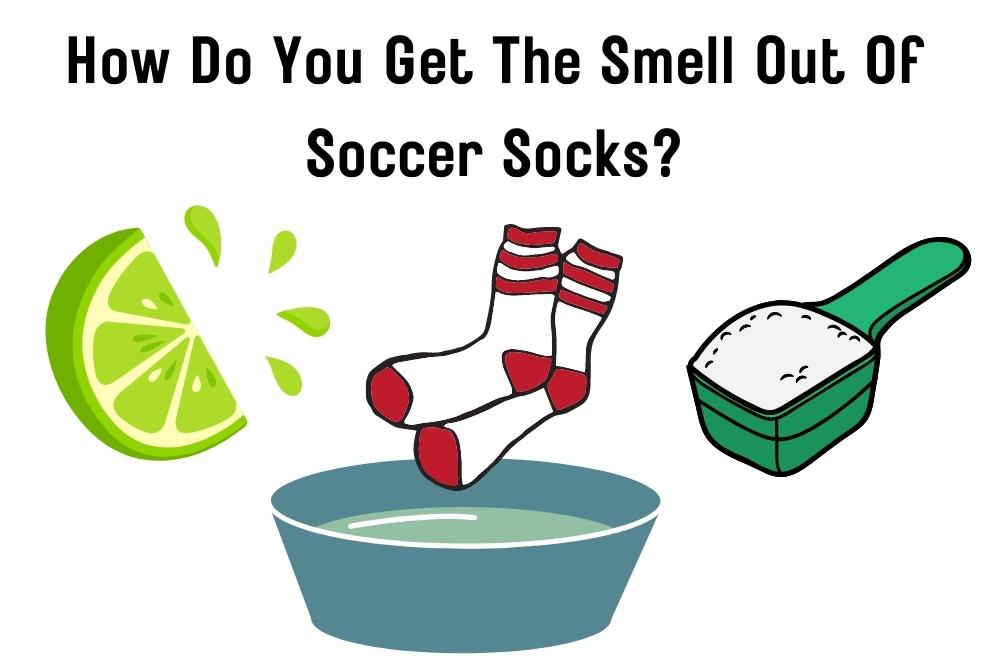 How Do You Get The Smell Out Of Soccer Socks? 8 Useful Methods