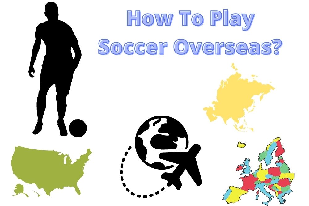 How To Play Soccer Overseas?
