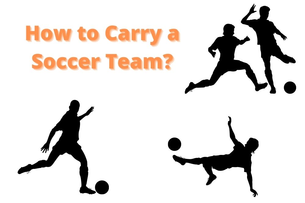 How to Carry a Soccer Team? Guide for 3 Positions