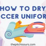 how dry soccer uniform