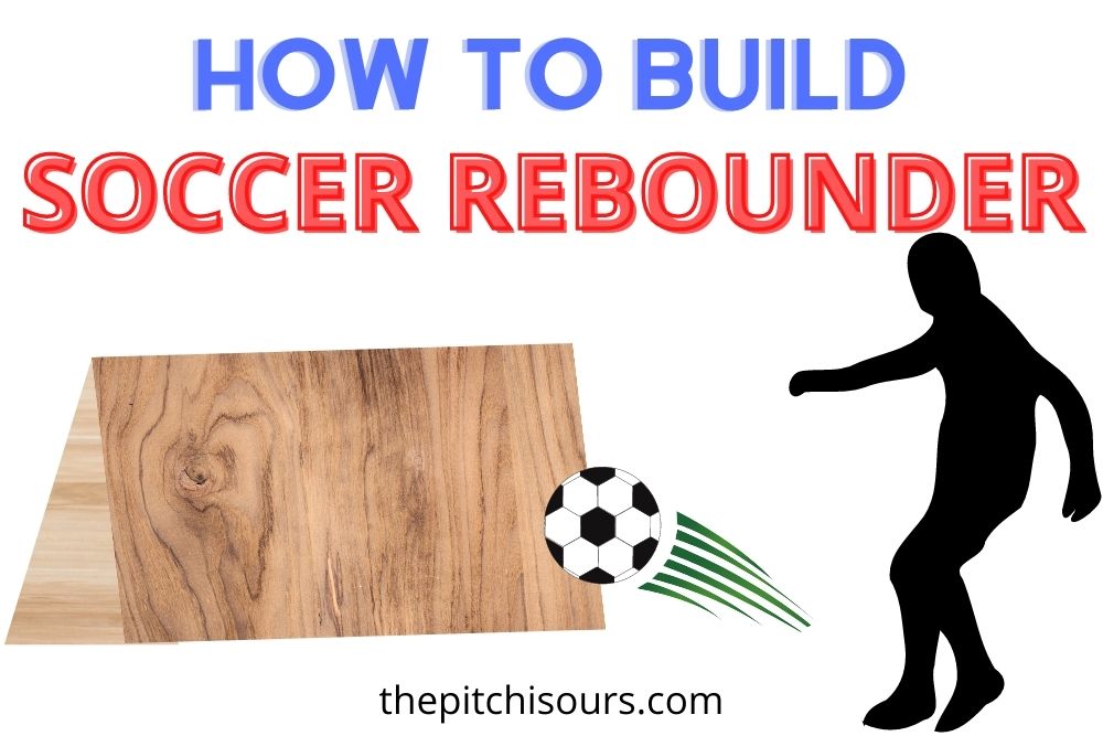 how to build soccer rebounder