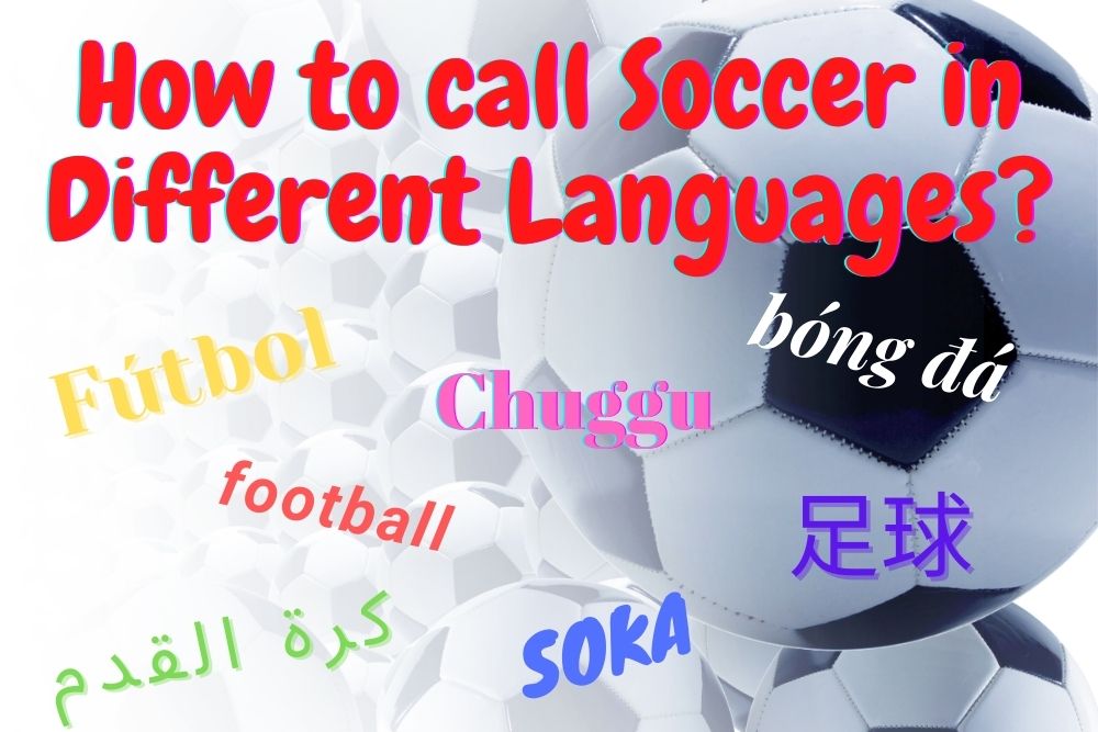 How To Call Soccer In Different Languages?