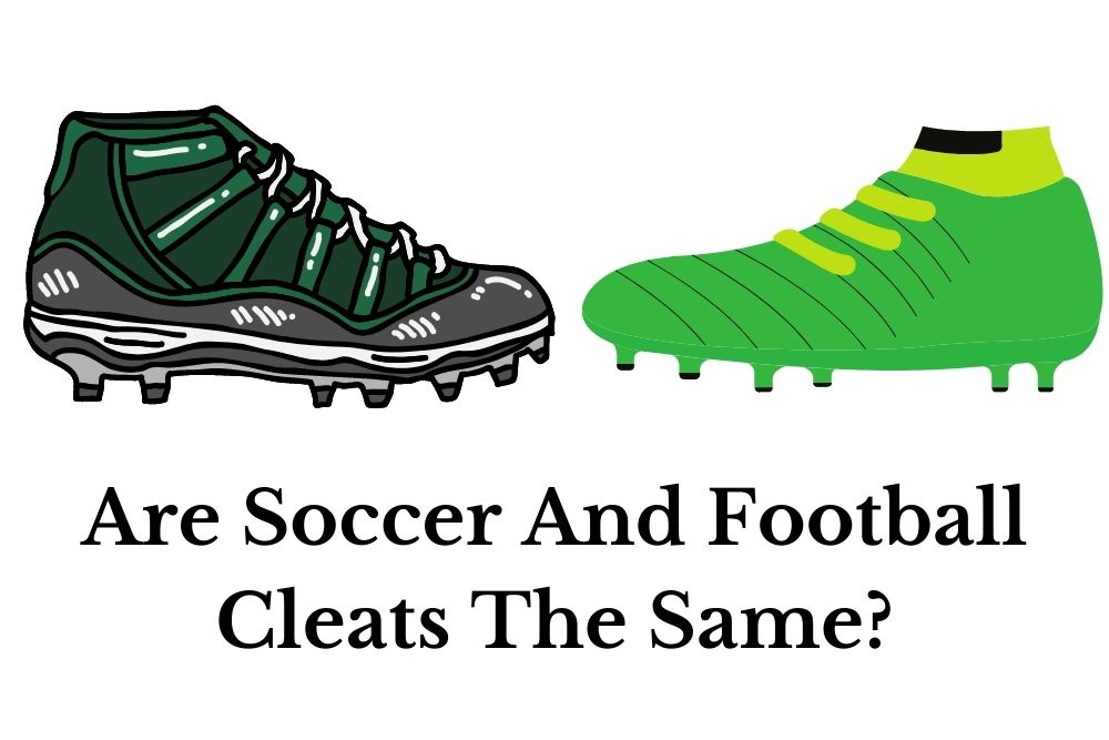 Are Soccer And Football Cleats The Same?