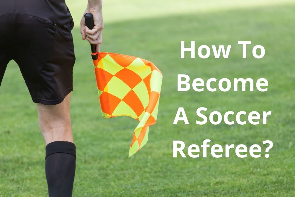 How To Become A Soccer Referee? In England and US