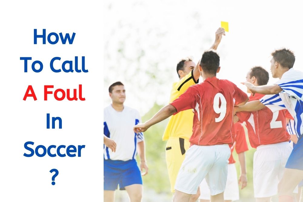 How To Call A Foul In Soccer?