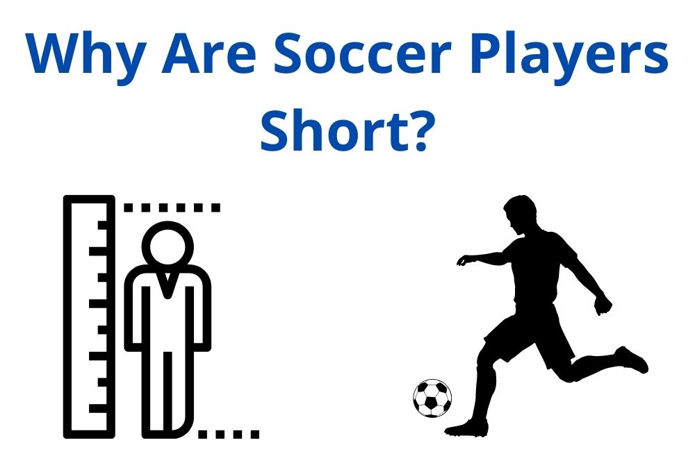 Why Are Soccer Players Short? 3 Common Reasons