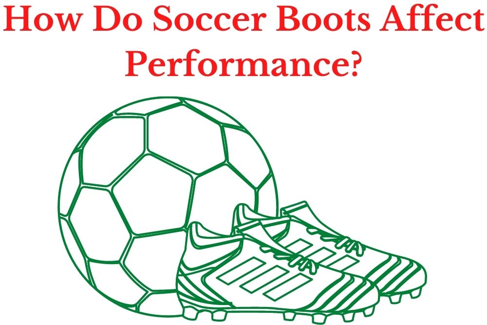 How Do Soccer Boots Affect Performance?