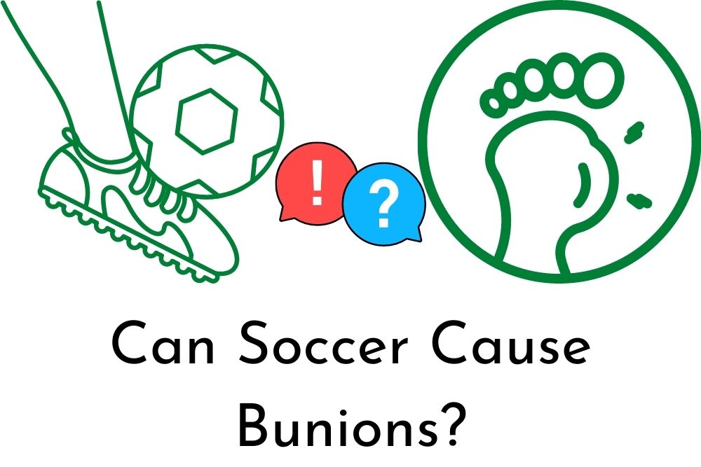 Can Soccer Cause Bunions?