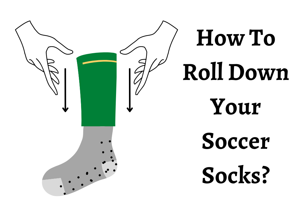 How To Roll Down Your Soccer Socks? 3 Simple Methods For You
