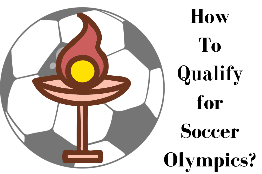 How To Qualify for Soccer Olympics?