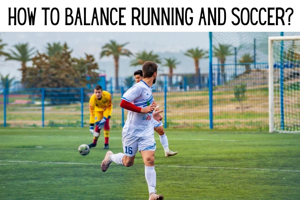 How To Balance Running And Soccer? 4 Running Drills