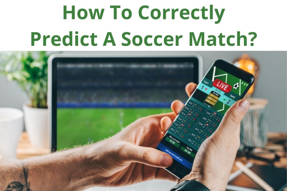 How To Correctly Predict A Soccer Match?