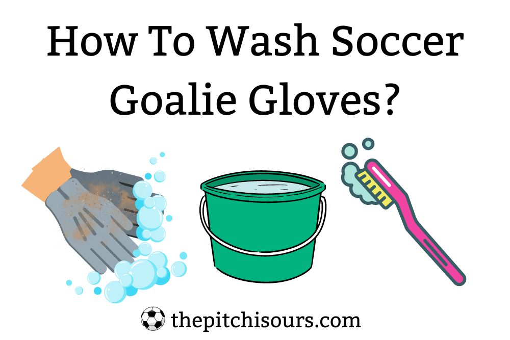 How To Wash Soccer Goalie Gloves?