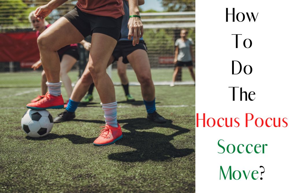 How To Do The Hocus Pocus Soccer Move?