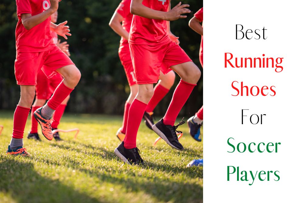 Best Running Shoes For Soccer Players
