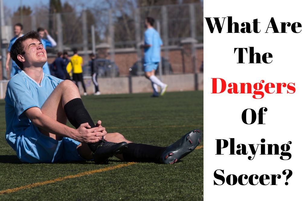 What Are The Dangers Of Playing Soccer