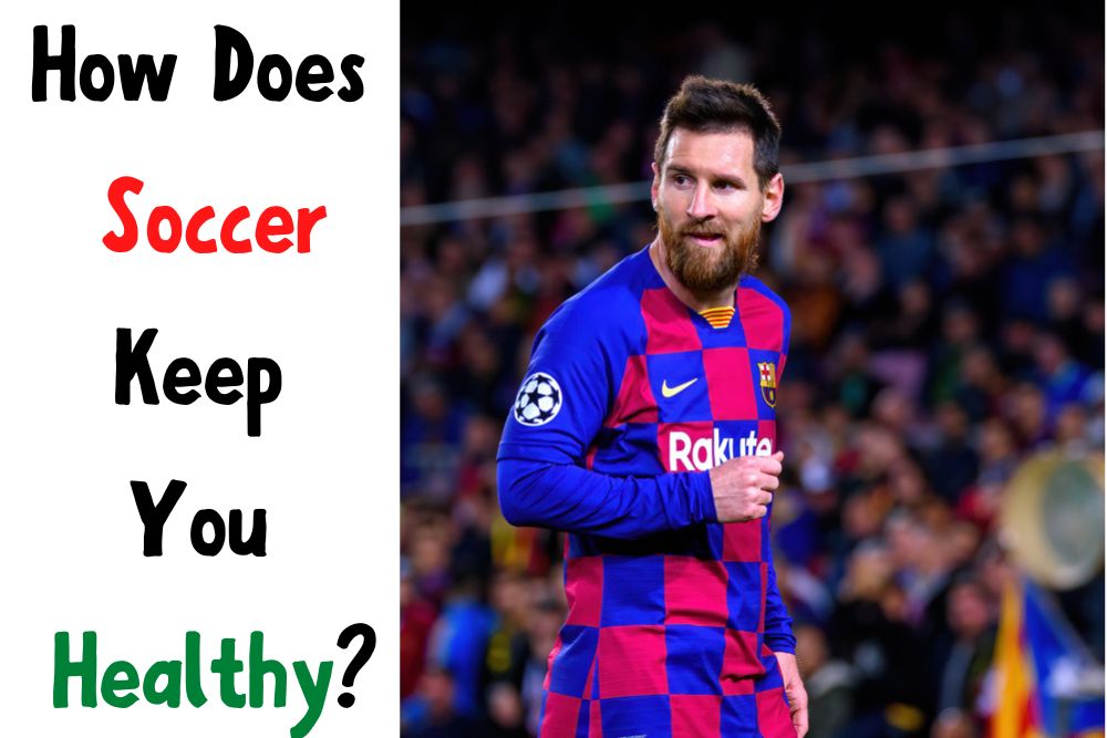 How Does Soccer Keep You Healthy?